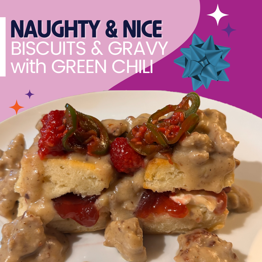 Naughty~n~Nice Biscuits & Gravy